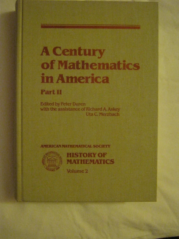 A Century of Mathematics in America, Part II: Pt. 2 (History of Mathematics)