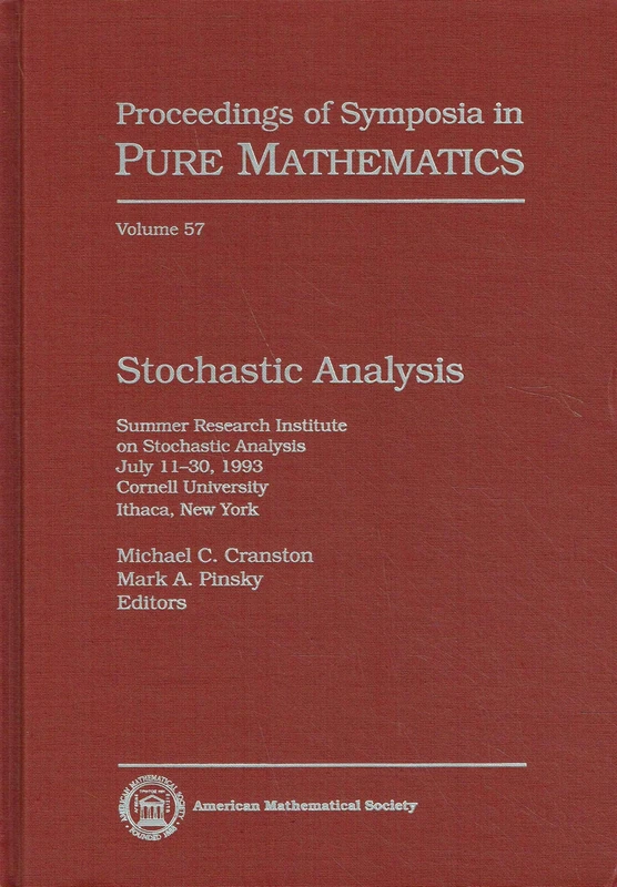 Stochastic Analysis (Proceedings of Symposia in Pure Mathematics): Summer Research Institute on Stochastic Analysis, July 11-30, 1993, Cornell University, Ithaca, New York