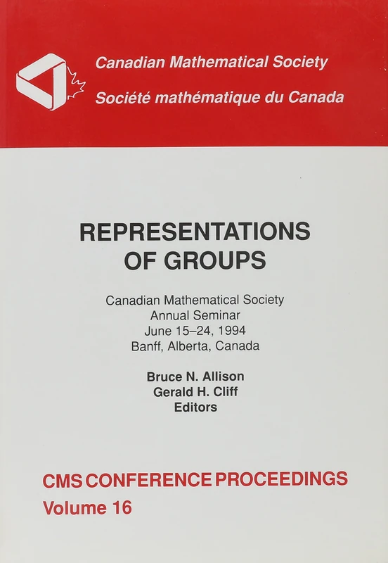 Representations of Groups: 16 (Conference Proceedings, Canadian Mathematical Society): Canadian Mathematical Society Annual Seminar, June 15-24, 1994, ... Mathematical Society Conference Proceedings)