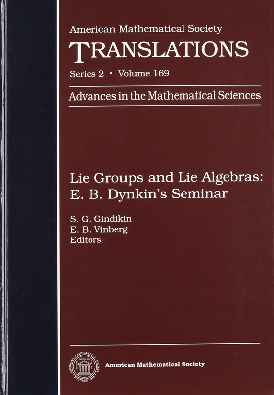 Lie Groups and Lie Algebras: E. B. Dynkin's Seminar: E.B.Dynkin's Seminar: 169 (AMS Translations - Series 2) (American Mathematical Society Translations)