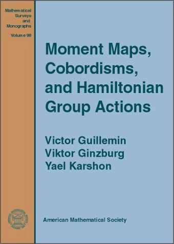 Moment Maps, Cobordisms and Hamiltonian Group Actions (Mathematical Surveys & Monographs) (Mathematical Surveys and Monographs)