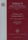 Groups and Computation II: v. 2 (Series in Discrete Mathematics and Theoretical Computer Science): Workshop on Groups and Computation June 7-10, 1995