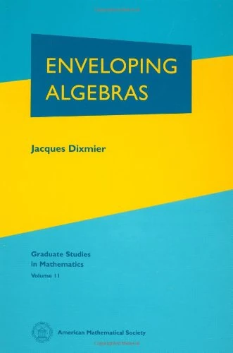 Enveloping Algebras (Graduate Studies in Mathematics): The 1996 Printing of the 1977 English Translation - Image 1