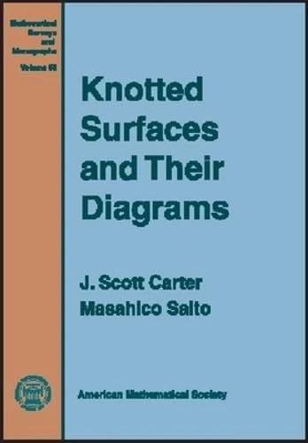 Knotted Surfaces and Their Diagrams (Mathematical Surveys and Monographs)