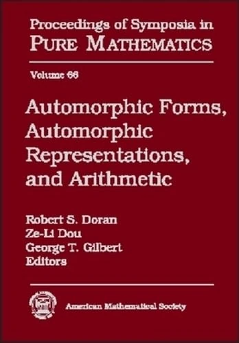 Automorphic Forms, Automorphic Representations, and Arithmetic (Proceedings of Symposia in Pure Mathematics): NSF-CBMS Regional Conference in ... May 20-24, 1996, Texas Christian University