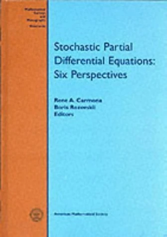 Stochastic Partial Differential Equations: Six Perspectives (Mathematical Surveys and Monographs)