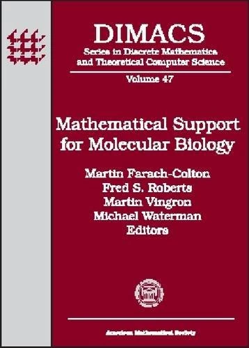 Mathematical Support for Molecular Biology: 47 (Series in Discrete Mathematics and Theoretical Computer Science): Papers Related to the Special Year ... Support for Molecular Biology, 1994-1998