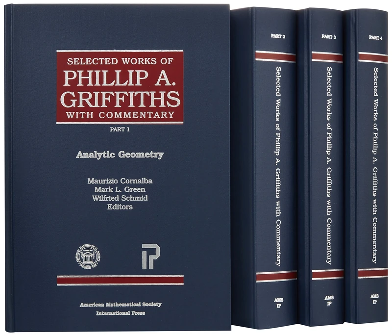 Selected Works of Phillip A. Griffiths with Commentary: With Commentary Pt. 1 (Collected Works): 4 Volume Set