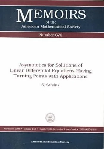 Asymptotics for Solutions of Linear Differential Equations Having Turning Points with Applications (Memoirs of the AMS) (Memoirs of the American Mathematical Society)