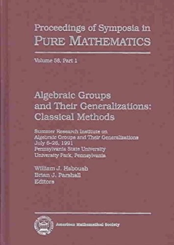Algebraic Groups and Their Generalizations: Part One (Proceedings of Symposia in Pure Mathematics): Summer Research Institute
