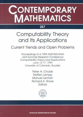 Computability Theory and Its Applications: Current Trends and Open Problems (Contemporary Mathematics)