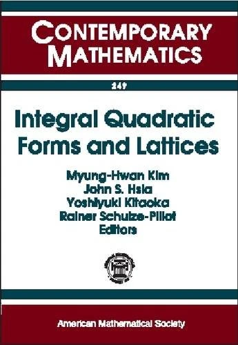 Integral Quadratic Forms and Lattices (Contemporary Mathematics): Proceedings of the International Conference on Integral Quadratic Forms and ... 15-19, 1998, Seoul National University, Korea