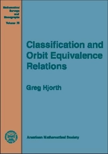 Classification and Orbit Equivalence Relations (Mathematical Surveys and Monographs)