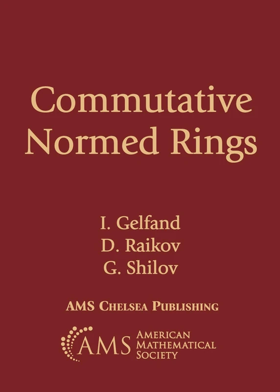 Commutative Normed Rings (American Mathematics Society non-series title) (Chelsea Publications)