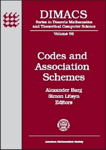 Codes and Association Schemes (DIMACS: Series in Discrete Mathematics and Theoretical Computer Science): DIMACS Workshop Codes and Association Schemes, November 9-12, 1999, DIMACS Center