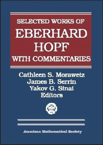 Selected Works of Eberhard Hopf with Commentaries (Collected Works)