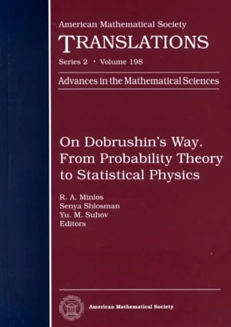 On Dobrushin's Way: Probability Theory to Statistical Physics