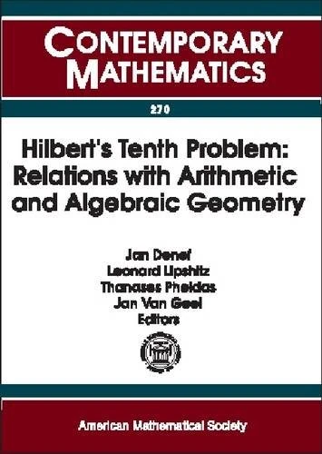 Hilbert's Tenth Problem: Relations with Arithmetic and Algebraic Geometry (Contemporary Mathematics)