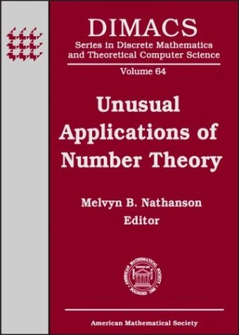 Unusual Applications of Number Theory (DIMACS: Series in Discrete Mathematics and Theoretical Computer Science): Dimacs Workshop, Unusual Applications ... Theory, January 10-14, 2000, Dimacs Center