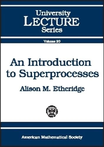 An Introduction to Superprocesses (University Lecture Series)