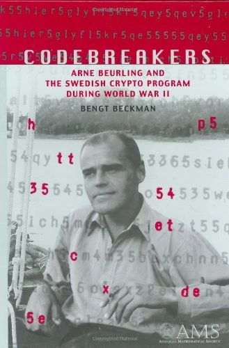 Codebreakers: Arne Beurling and the Swedish Crypto Program during World War II