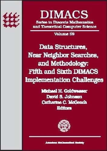 Data Structures, Near Neighbor Searches, and Methodology: Fifth and Sixth DIMACS Implementation Challenges (DIMACS: Series in Discrete Mathematics and Theoretical Computer Science)