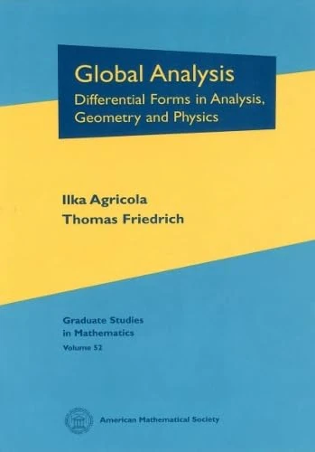 Global Analysis: Differential Forms in Analysis, Geometry and Physics (Graduate Studies in Mathematics)