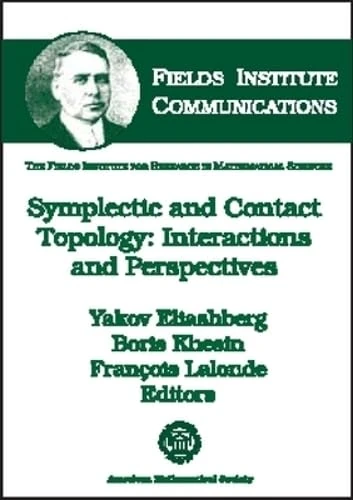 Symplectic and Contact Topology: Interactions and Perspectives (Fields Institute Communications)