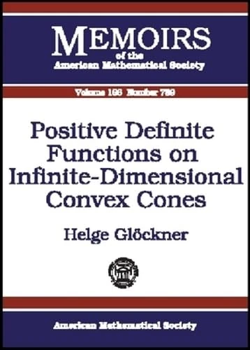 Positive Definite Functions on Infinite-Dimensional Convex Cones (Memoirs of the American Mathematical Society)