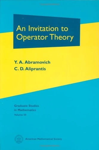 An Invitation to Operator Theory - Graduate Studies in Mathematics