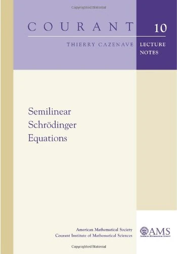 Semilinear Schrodinger Equations (Courant Lecture Notes)