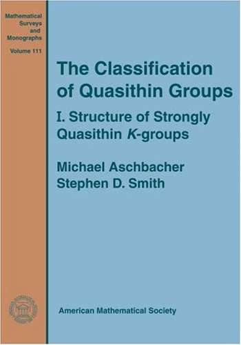 The Classification of Quasithin Groups: Structure of Strongly Quasithin $K$-groups v. 1 (Mathematical Surveys & Monographs)