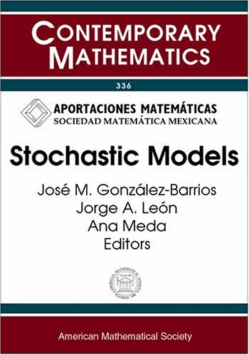 Stochastic Models (Contemporary Mathematics): Seventh Symposium on Probability and Stochastic Processes, June 23-28, 2002, Mexico City, Mexico