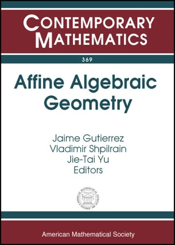Affine Algebraic Geometry (Contemporary Mathematics): Special Session On Affine Algebraic Geometry At The First Joint AMS-RSME Meeting, Seville, Spain, June 18-21, 2003