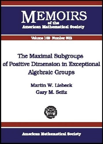 The Maximal Subgroups of Positive Dimension in Exceptional Algebraic Groups (Memoirs of the American Mathematical Society)