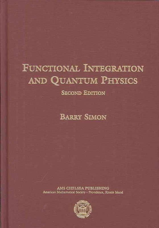Functional Integration and Quantum Physics (Chelsea Publications)