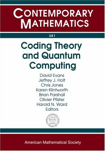 Coding Theory and Quantum Computing (Contemporary Mathematics): An International Conference on Coding Theory and Qauntum Computing, May 20-24, 2003, University of Virginia - Image 1