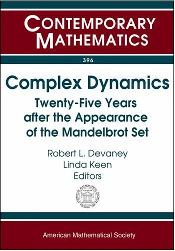 Complex Dynamics: Twenty-Five Years After the Appearance of the Mandelbrot Set (Contemporary Mathematics)