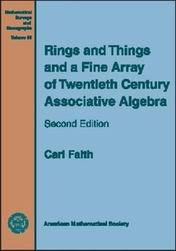 Rings and Things and a Fine Array of Twentieth Century Associative Algebra: 65 (Mathematical Surveys & Monographs)