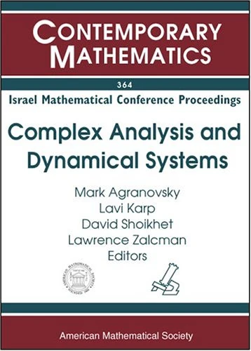 Complex Analysis and Dynamical Systems (Contemporary Mathematics): Proceedings Of An International Conference On Complex Dynamics And Dynamical ... 2001, Ort Braude College, Karmiel, Israel