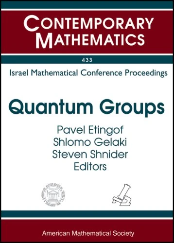 Quantum Groups (Contemporary Mathematics): Israel Mathematical Conference Proceedings, Proceedings of a Conference in Memory of Joseph Donin, July ... Institute of Technology Haifa, Israel