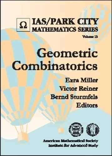 Geometric Combinatorics (IAS/Park City Mathematics) (IAS/Park City Mathematics Series)