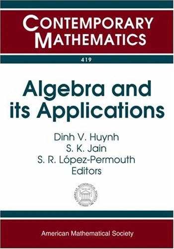 Algebra and its Applications (Contemporary Mathematics): International Conference; Algebra and Its Applications March 22-26, 2005, Ohio University, Athens, Ohio