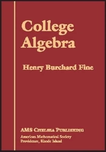College Algebra (AMS Chelsea Publishing) (Chelsea Publications)