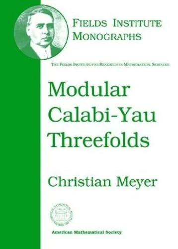 Modular Calabi-Yau Threefolds (Fields Institute Monographs)