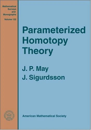 Parametrized Homotopy Theory (Mathematical Surveys & Monographs) (Mathematical Surveys and Monographs)
