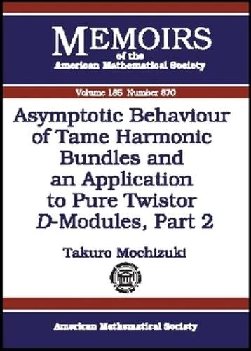 Asymptotic Behaviour of Tame Harmonic Bundles and an Application to Pure Twistor $D$-Modules, Part 2: Pt. 2 (Memoirs of the American Mathematical Society): 870