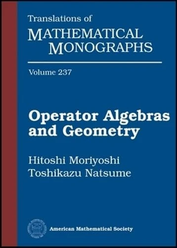 Operator Algebras and Geometry (Translations of Mathematical Monographs): 237