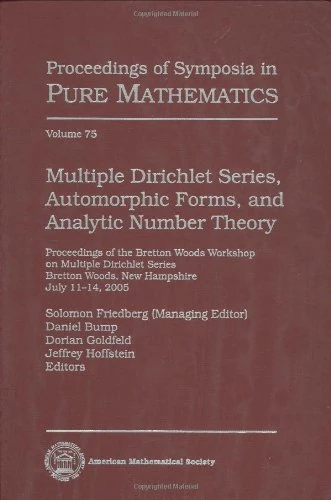 Multiple Dirichlet Series, Automorphic Forms, and Analytic Number Theory (Proceedings of Symposia in Pure Mathematics): Proceedings of the Bretton ... Bretton Woods, New Hampshire July 11-14, 2005