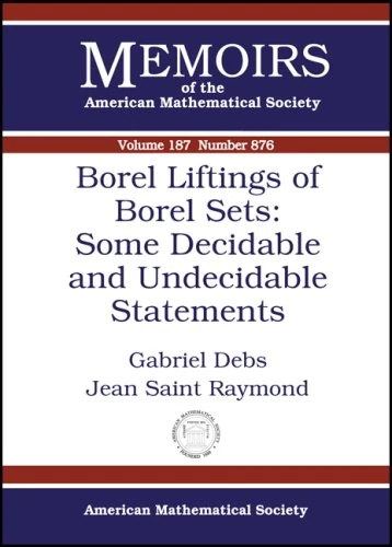Borel Liftings of Borel Sets - Some Decidable and Undecidable Statements (Memoirs of the American Mathematical Society)